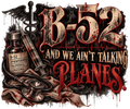 B-52 and We Ain’t Talking Planes | Dark Humor Healthcare Shirts & Sweatshirts