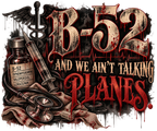 B-52 and We Ain’t Talking Planes | Dark Humor Healthcare Shirts & Sweatshirts